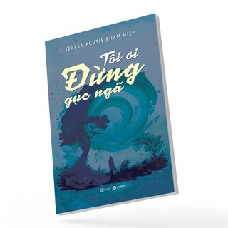 Tôi Ơi, Đừng Gục Ngã