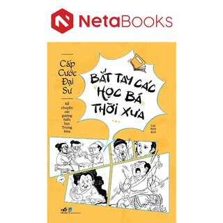 Bắt Tay Các Học Bá Thời Xưa