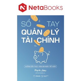 Sổ Tay Quản Lý Tài Chính - Hướng Dẫn Thực Hành 60 Ngày Tiết Kiệm
