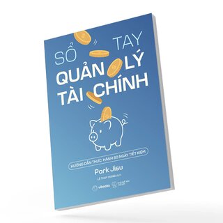 Sổ Tay Quản Lý Tài Chính - Hướng Dẫn Thực Hành 60 Ngày Tiết Kiệm