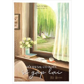 Rồi Mai Sau Có Duyên Sẽ Gặp Lại
