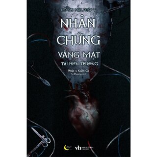 Hồ Sơ Mật Pháp Y - Nhân Chứng Vắng Mặt Tại Hiện Trường