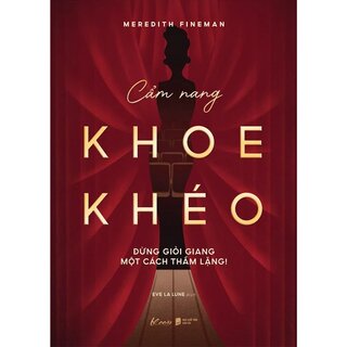 Cẩm Nang Khoe Khéo - Đừng Giỏi Giang Một Cách Thầm Lặng!