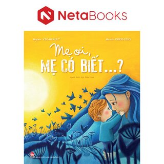Mẹ Ơi, Mẹ Có Biết