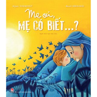 Mẹ Ơi, Mẹ Có Biết