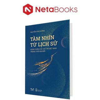 Tầm Nhìn Từ Lịch Sử (Bìa Cứng)