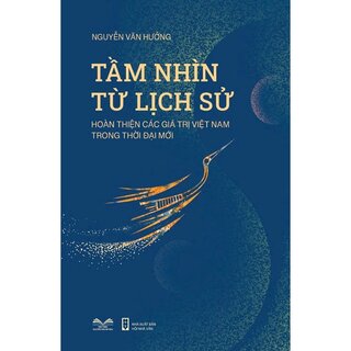 Tầm Nhìn Từ Lịch Sử (Bìa Cứng)