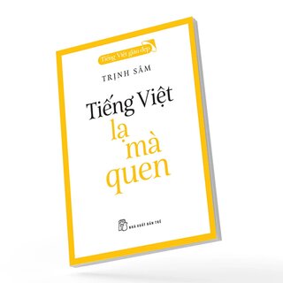 Tiếng Việt Giàu Đẹp - Tiếng Việt Lạ Mà Quen