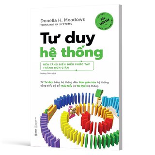 Tư Duy Hệ Thống - Nền Tảng Biến Điều Phức Tạp Thành Đơn Giản