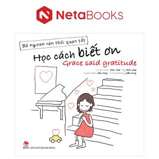 Bé Ngoan Rèn Thói Quen Tốt - Học Cách Biết Ơn - Grace Said Gratitude