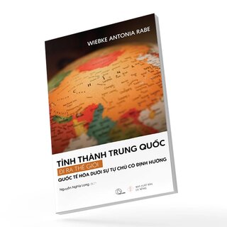 Tỉnh Thành Trung Quốc Đi Ra Thế Giới - Quốc Tế Hóa Dưới Sự Tự Chủ Có Định Hướng
