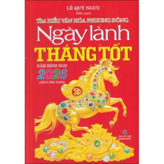 Ngày Lành Tháng Tốt Năm Bính Ngọ 2026