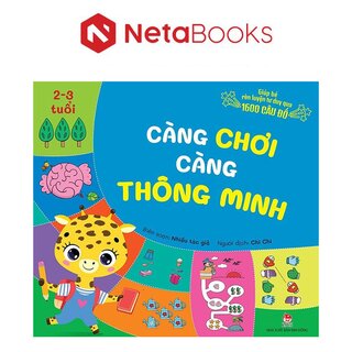 Càng Chơi Càng Thông Minh - Giúp Bé Rèn Luyện Tư Duy Qua 1600 Câu Đố 2-3 Tuổi