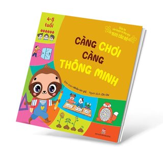 Càng Chơi Càng Thông Minh - Giúp Bé Rèn Luyện Tư Duy Qua 1600 Câu Đố 4-5 Tuổi