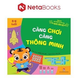 Càng Chơi Càng Thông Minh - Giúp Bé Rèn Luyện Tư Duy Qua 1600 Câu Đố 5-6 Tuổi
