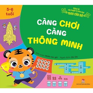 Càng Chơi Càng Thông Minh - Giúp Bé Rèn Luyện Tư Duy Qua 1600 Câu Đố 5-6 Tuổi