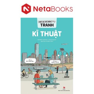 Triết Học Phổ Thông Bằng Tranh - Kĩ Thuật