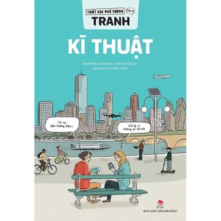 Triết Học Phổ Thông Bằng Tranh - Kĩ Thuật