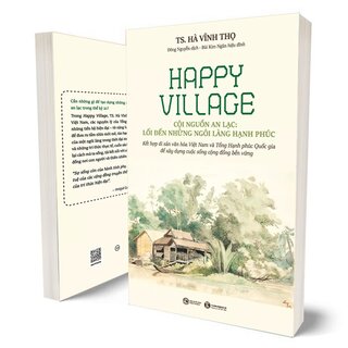 Happy Village - Cội Nguồn An Lạc: Lối Đến Những Ngôi Làng Hạnh Phúc