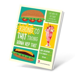 Không Có Thịt Trong Bánh Kẹp Thịt - Lời Đồn Và Sự Thật Về Những Món Chúng Ta Khoái Khẩu