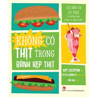 Không Có Thịt Trong Bánh Kẹp Thịt - Lời Đồn Và Sự Thật Về Những Món Chúng Ta Khoái Khẩu