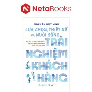 Lựa Chọn, Thiết Kế Và Nuôi Sống Trải Nghiệm Khách Hàng