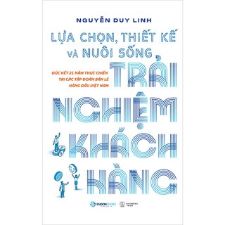 Lựa Chọn, Thiết Kế Và Nuôi Sống Trải Nghiệm Khách Hàng