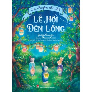 Câu Chuyện Nhà Thỏ - Lễ Hội Đèn Lồng
