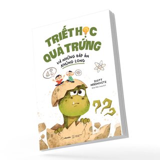 Triết Học Quả Trứng Và Những Đáp Án Khủng Long