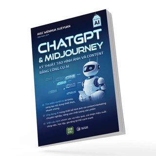 ChatGPT Và Midjourney - Kỹ Thuật Tạo Hình Ảnh Và Content Bằng Công Cụ AI