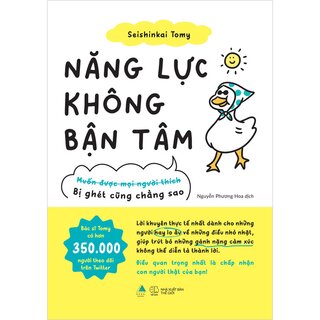 Năng Lực Không Bận Tâm - Bị Ghét Cũng Chẳng Sao