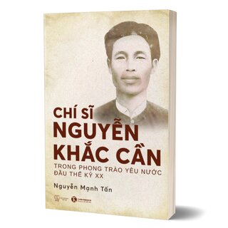 Chí Sĩ Nguyễn Khắc Cần Trong Phong Trào Yêu Nước Đầu Thế Kỷ XX