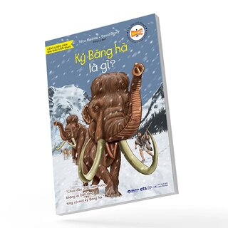 Tri Thức Phổ Thông - Những Dấu Ấn Định Hình Thế Giới - Kỷ Băng Hà Là Gì?