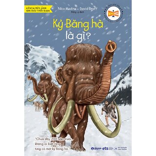 Tri Thức Phổ Thông - Những Dấu Ấn Định Hình Thế Giới - Kỷ Băng Hà Là Gì?
