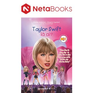 Bộ Sách Chân Dung - Những Người Thay Đổi Thế Giới - Taylor Swift Là Ai?