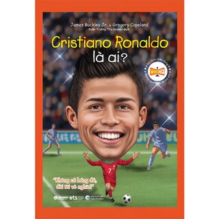Bộ Sách Chân Dung - Những Người Thay Đổi Thế Giới - Cristiano Ronaldo Là Ai?