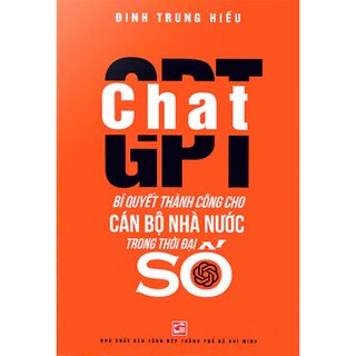 Chat GPT - Bí Quyết Thành Công Cho Cán Bộ Nhà Nước Trong Thời Đại Số