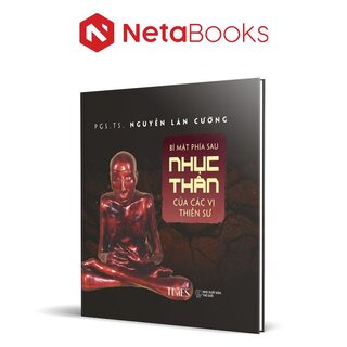 Bí Mật Phía Sau Nhục Thân Của Các Vị Thiền Sư (Bìa Cứng)