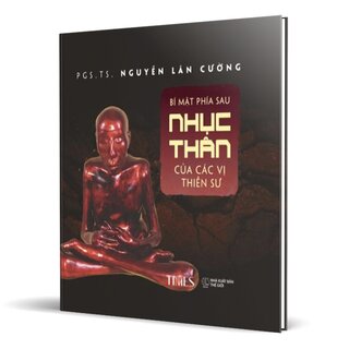 Bí Mật Phía Sau Nhục Thân Của Các Vị Thiền Sư (Bìa Cứng)