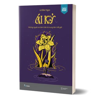 Ái Kỷ - Những Người Coi Bản Thân Là Trung Tâm Thế Giới