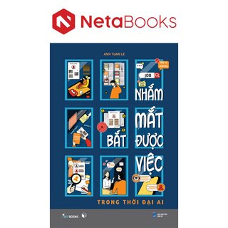 Nhắm Mắt Bắt Được Việc - Trong Thời Đại AI