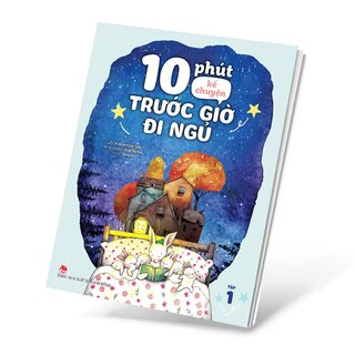 10 Phút Kể Chuyện Trước Giờ Đi Ngủ - Tập 1