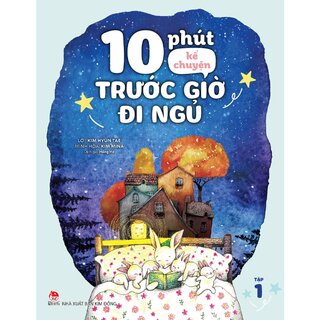 10 Phút Kể Chuyện Trước Giờ Đi Ngủ - Tập 1