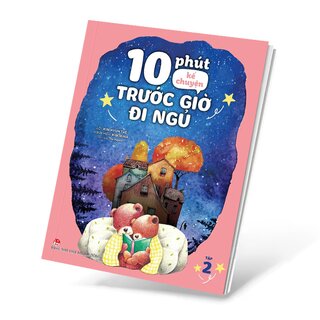 10 Phút Kể Chuyện Trước Giờ Đi Ngủ - Tập 2