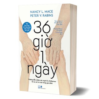 36 Giờ 1 Ngày - Hướng Dẫn Chăm Sóc Người Bị Alzheimer Và Sa Sút Trí Tuệ Trong Gia Đình