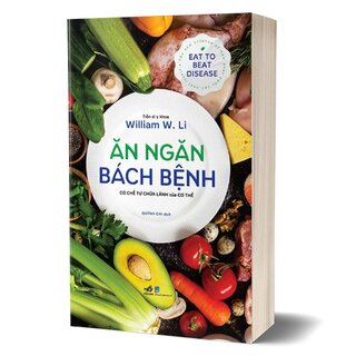 Ăn Ngăn Bách Bệnh - Cơ Chế Tự Chữa Lành Của Cơ Thể