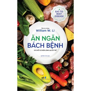 Ăn Ngăn Bách Bệnh - Cơ Chế Tự Chữa Lành Của Cơ Thể