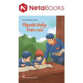 Tủ Sách Tuổi Hoa - Người Thầy Trên Núi