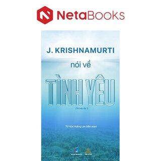 J. Krishnamurti Nói Về Tình Yêu