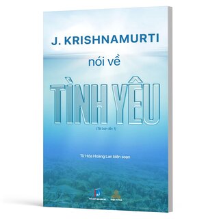 J. Krishnamurti Nói Về Tình Yêu